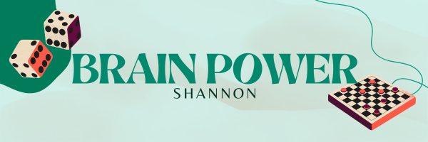 Banner for the Brain Power event in Shannon. The design features the text 'BRAIN POWER SHANNON' in large green letters. The left side of the banner shows two dice, one red and one white with black dots. The right side of the banner includes an illustration of a checkers board with a green cord or string connecting to it, symbolizing games or mental exercises